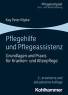 Kay Peter Röpke: Pflegehilfe und Pflegeassistenz 