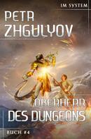 Petr Zhgulyov: Oberherr des Dungeons (Im System Buch #4): LitRPG-Serie ★★★★★