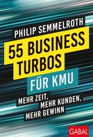 Philip Semmelroth: 55 Business-Turbos für KMU ★★★★★