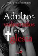 Paula Merelo Romojaro: Adultos vulnerados en la Iglesia 