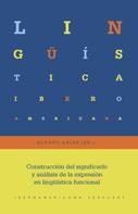 Álvaro Arias: Construcción del significado y análisis de la expresión en lingüística funcional 