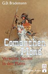 Comanchen Mond Band 3 - Verwehte Spuren in den Plains