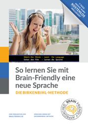 So lernen Sie mit Brain-Friendly eine neue Fremdsprache - Birkenbihl-Methode 4.0 – Einführung und Software-Erklärung