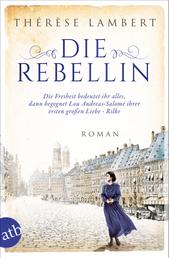 Die Rebellin - Die Freiheit bedeutet ihr alles, dann begegnet sie ihrer ersten großen Liebe - Rilke