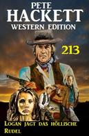 Pete Hackett: Logan jagt das höllische Rudel: Pete Hackett Western Edition 213 