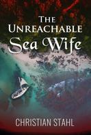 Christian Stahl: The Unreachable Sea Wife 