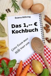 Das 1,-- € Kochbuch - gutes Essen muss nicht teuer sein