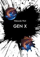 Wakanda Wuti: GEN X 