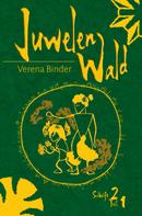Verena Binder: Juwelenwald 2.1 