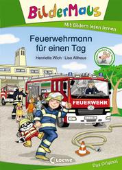 Bildermaus - Feuerwehrmann für einen Tag - Mit Bildern lesen lernen
