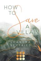 Leandra Seyfried: How to Save a Villain (Chicago Love 3) ★★★★★