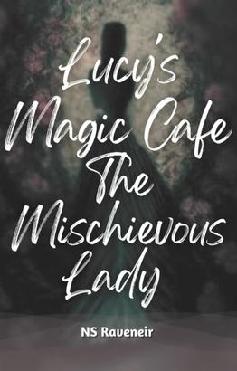 Lucy's Magic Cafe : The Mischievous Lady