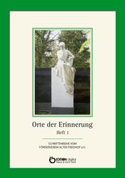 Orte der Erinnerung - Heft 1 über den Alten Friedhof Schwerin. 2. Auflage