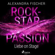 Liebe on Stage (Rockstar Passion 1)