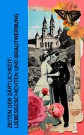 Jane Austen: Zeiten der Zärtlichkeit: Liebesgeschichten und Brautwerbung 