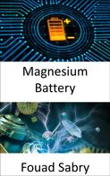 Fouad Sabry: Magnesium Battery 