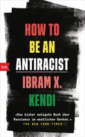 Ibram X. Kendi: How To Be an Antiracist ★★★★