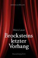 Mara Laue: Brocksteins letzter Vorhang – Ein Braunschweig-Krimi 