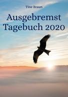 Tine Braun: Ausgebremst Tagebuch 2020 
