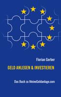 Florian Gerber: Geld anlegen & investieren 