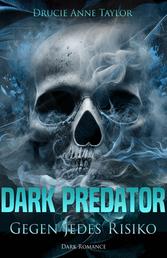 Dark Predator: Gegen jedes Risiko