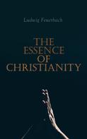 Ludwig Feuerbach: The Essence of Christianity 
