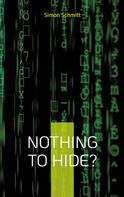 Simon Schmitt: Nothing to hide? 