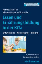 Essen und Ernährungsbildung in der KiTa - Entwicklung - Versorgung - Bildung