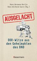 Hans-Hermann Hertle: Ausgelacht: DDR-Witze aus den Geheimakten des BND. Kein Witz! Gab´s wirklich! ★★★★
