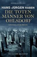 Hans-Jürgen Raben: Die toten Männer von Ohlsdorf – Ein Fall für Brock: Ein Hamburg-Krimi 