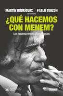 Martín Rodriguez: ¿Qué hacemos con Menem? 