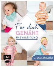 Für dich genäht! Süße Babykleidung nähen - In den Größen 44–98 – Mit Schnittmusterbogen als Download