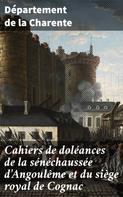 France: Cahiers de doléances de la sénéchaussée d'Angoulême et du siège royal de Cognac 