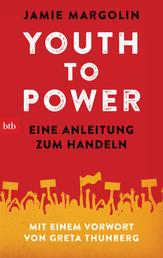 Youth to Power - Eine Anleitung zum Handeln - mit einem Vorwort von Greta Thunberg - Deutschsprachige Ausgabe