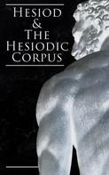 Hesiod: Hesiod & The Hesiodic Corpus 
