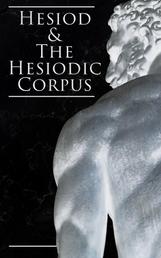 Hesiod & The Hesiodic Corpus - Including Theogony & Works and Days