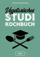 Hannah Dautzenberg: Vegetarisches Studi-Kochbuch ★★★★★