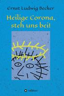 Ernst Ludwig Becker: Heilige Corona, steh uns bei! 