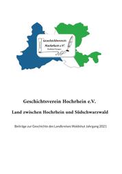 Land zwischen Hochrhein und Südschwarzwald - Beiträge zur Geschichte des Landkreises Waldshut Jahrgang 2021