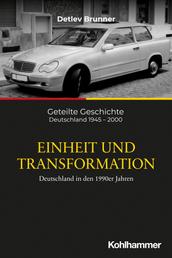 Einheit und Transformation - Deutschland in den 1990er Jahren
