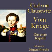 Carl von Clausewitz: Vom Kriege - Das erste Kapitel