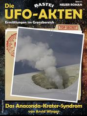 Die UFO-AKTEN 63 - Das Anaconda-Krater-Syndrom