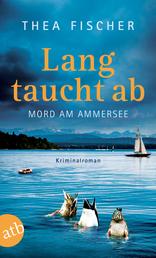 Lang taucht ab - Mord am Ammersee