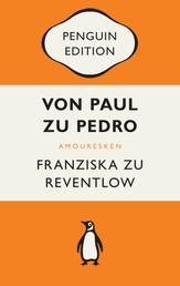 Von Paul zu Pedro - Amouresken - Penguin Edition (Deutsche Ausgabe) – Die kultige Klassikerreihe – ausgezeichnet mit dem German Brand Award 2022