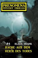 Klaus Frank: Rache aus dem Reich des Todes: Phenomena 4 ★★★★★