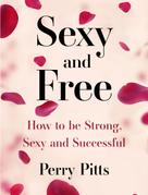 Perry Pitts: Sexy and Free ★★★★★