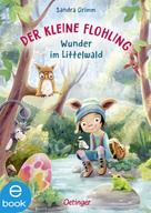 Sandra Grimm: Der kleine Flohling 3. Wunder im Littelwald 