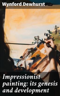 Impressionist painting: its genesis and development