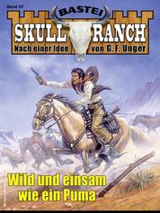Skull-Ranch 87 - Wild und einsam wie ein Puma