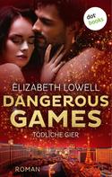 Elizabeth Lowell: Dangerous Games - Tödliche Gier ★★★★